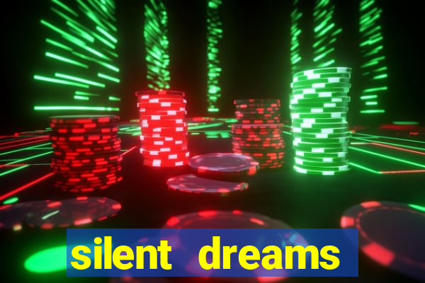 silent dreams reclame aqui